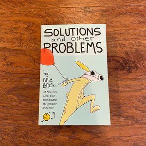 "Solutions and other Problems" by Allie Brosh